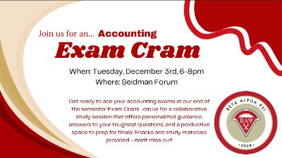 Accounting Exam Cram Tuesday, December 3rd, 6-8pm Seidman Forum